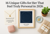 16 Unique Gifts for Her That Feel Truly Personal in 2026